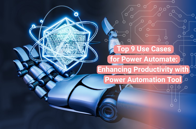 Top 09 Use Cases for Power Automate: Enhancing Productivity with Power Automation Tool