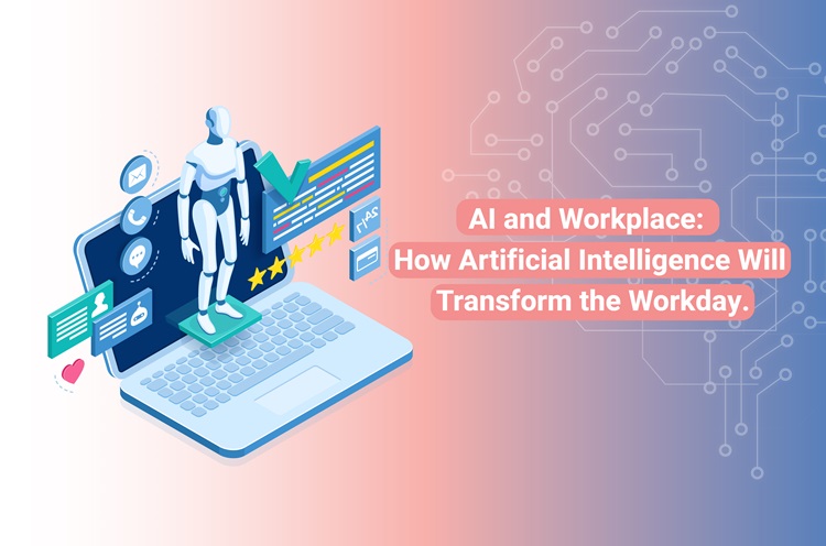 How Artificial Intelligence Will Transform the Workday