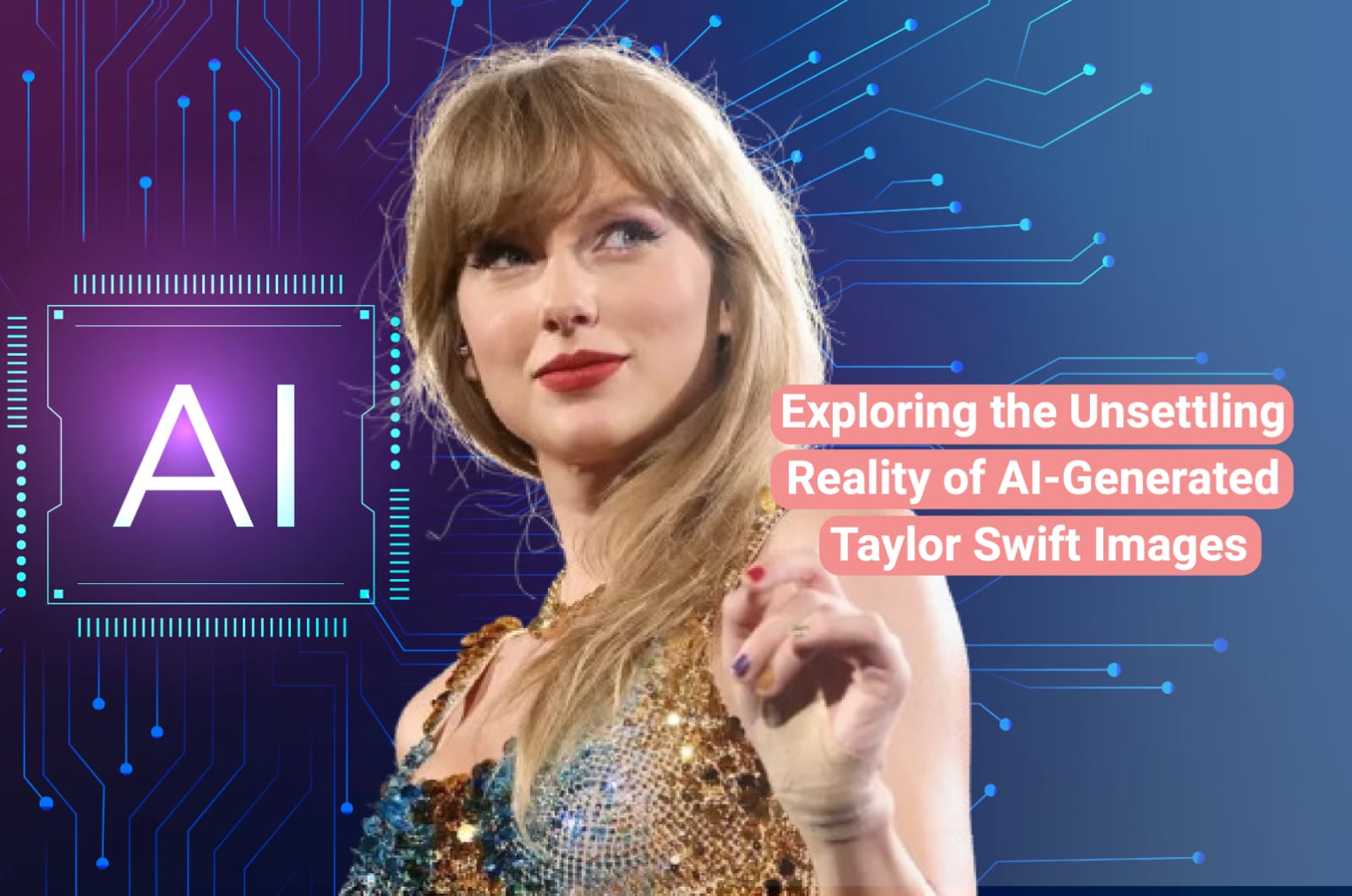 Exploring the Unsettling Reality of AI-Generated Taylor Swift Images