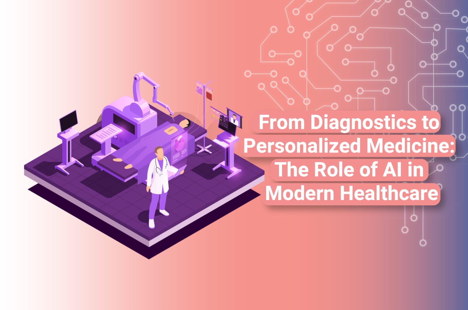 From Diagnostics to Personalized Medicine: The Role of AI in Modern Healthcare